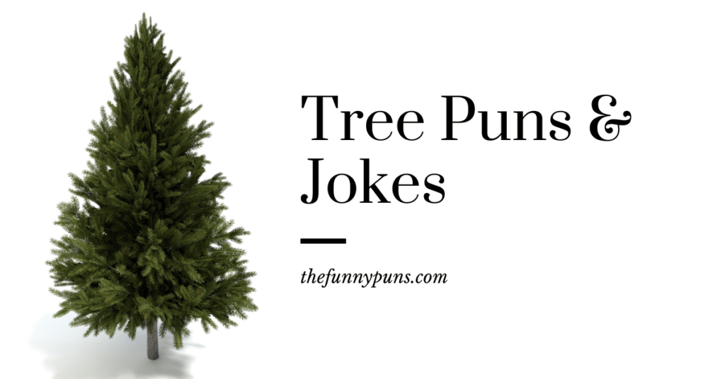 Tree Puns & Jokes That Will Leaf You Laughing!