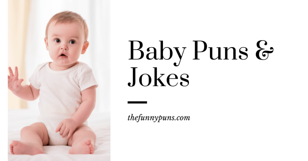 Baby Puns: Giggles and Gurgles for New Parents!