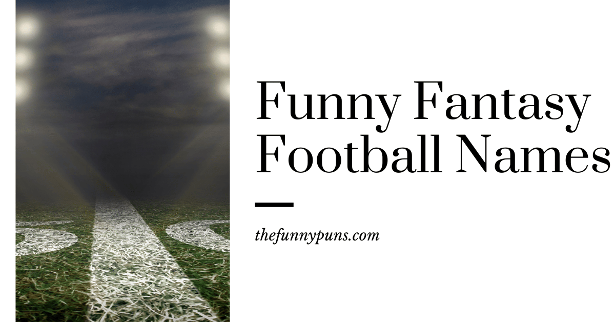 Funny Fantasy Football Names: Hilarious Options to Tickle Your Team