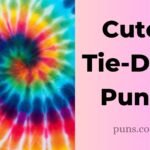 Tie Dye Puns