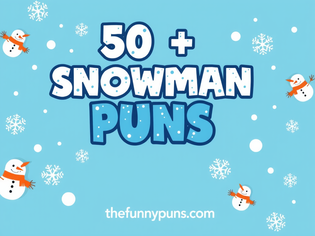 Snowman Puns: Frosty Fun and Hilarious Winter Jokes