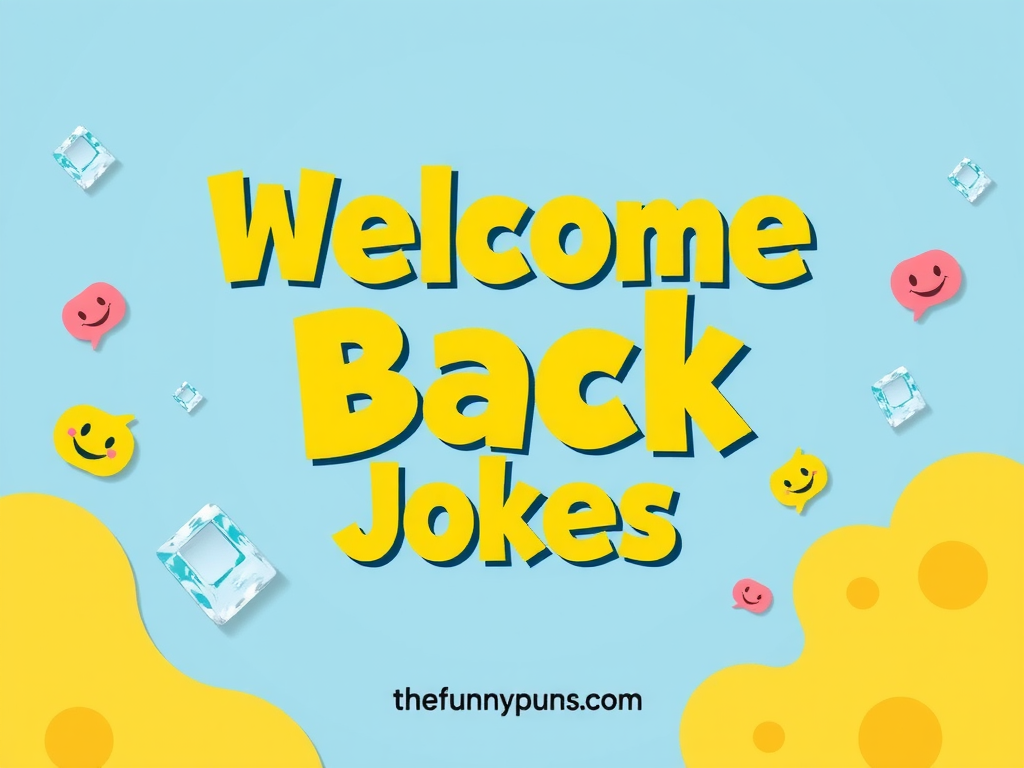 Welcome Back Jokes: Hilarious Ways to Break the Ice